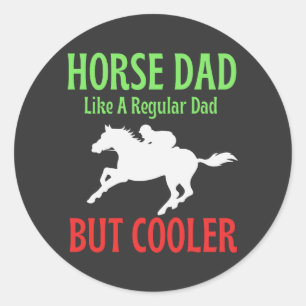 Horse Dad Like A Regular Dad But Cooler Classic Round Sticker