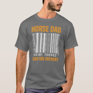 Horse Dad Scan For Payment Equestrian Dad Horse gi T-Shirt