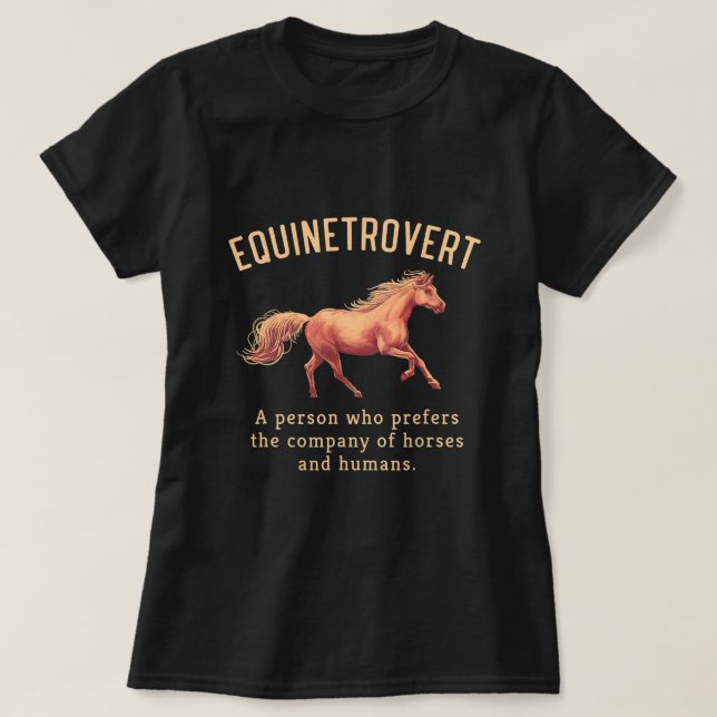 Horse Equinetrovert Horse Gifts For Horse Lover Fu T-Shirt (Design Front)