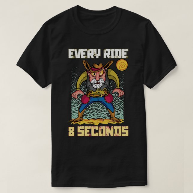 Horse Every Ride 8 Seconds Bucking Bronco Horse Ra T-Shirt (Design Front)