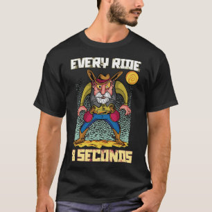 Horse Every Ride 8 Seconds Bucking Bronco Horse Ra T-Shirt