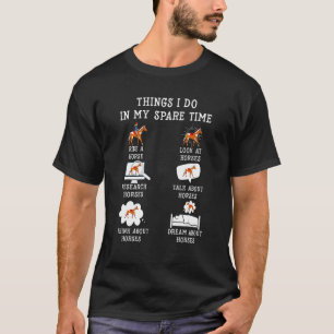 Horse For Girls Women Things I Do In My Spare Tim T-Shirt