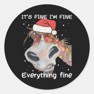 Horse Funny Horse Christmas It_s Fine I_m Fine Eve Classic Round Sticker