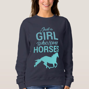 Horse Gallop A Girl Who Loves Horses Sweatshirt
