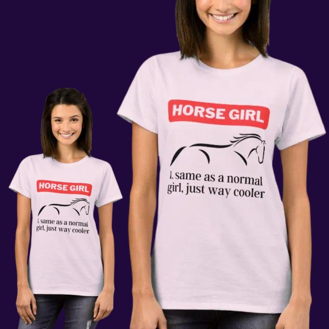 Horse Girl, Funny Horseback Riding Lover T-Shirt (Creator Uploaded)