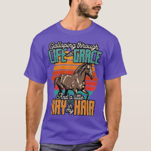 Horse Girl Galloping Through Life With Grace And A T-Shirt