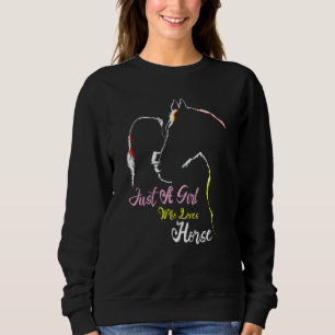 Horse Girl  Just A Girl Who Loves Horses Horse Rid Sweatshirt