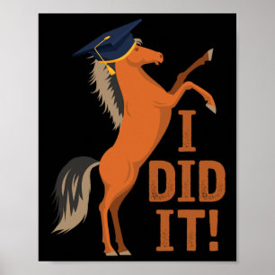 Horse Graduation I Did It Poster