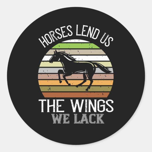 Horse - Horses Lend Us The Wings We Lack Classic Round Sticker (Front)