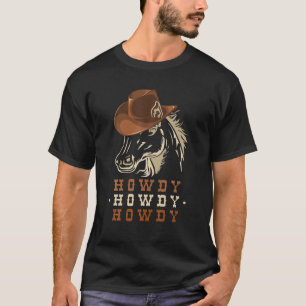 Horse Howdy Rodeo Western Southern Cowgirl Cowboy T-Shirt