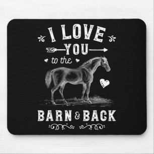 Horse I Love You To The Barn And Back Girls Horseb Mouse Pad