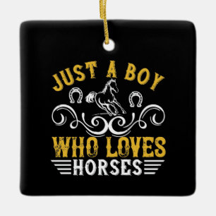 Horse - Just A Boy Who Loves Horses Ceramic Ornament