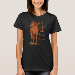 Horse Just A Girl Who Loves Horseback Riding Eques T-Shirt