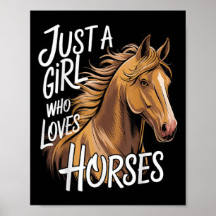Horse Just A Girl Who Loves Horses Poster