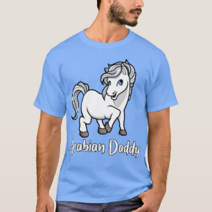 Horse Lover Arabian Daddy T-Shirt