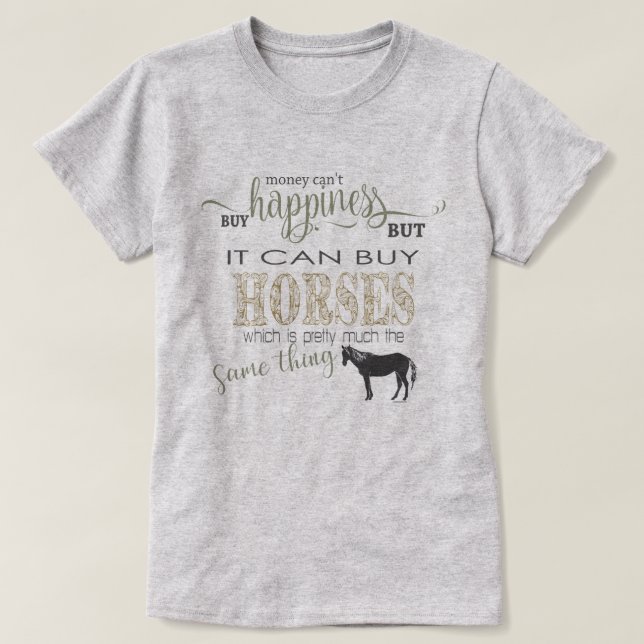 HORSE LOVER | Money Can't Buy Happiness T-Shirt (Design Front)