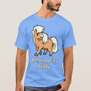 Horse Lover Shetland Pony Daddy T-Shirt