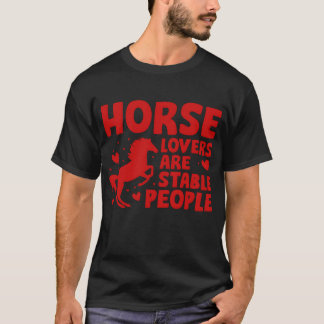 Horse Lovers Are Stable People gift T-Shirt