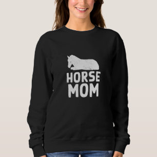 Horse Mum Design for Domestic Horse Pet Owners Sweatshirt