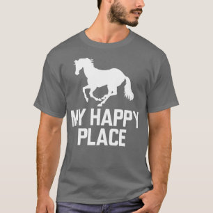 Horse My happy place w T-Shirt