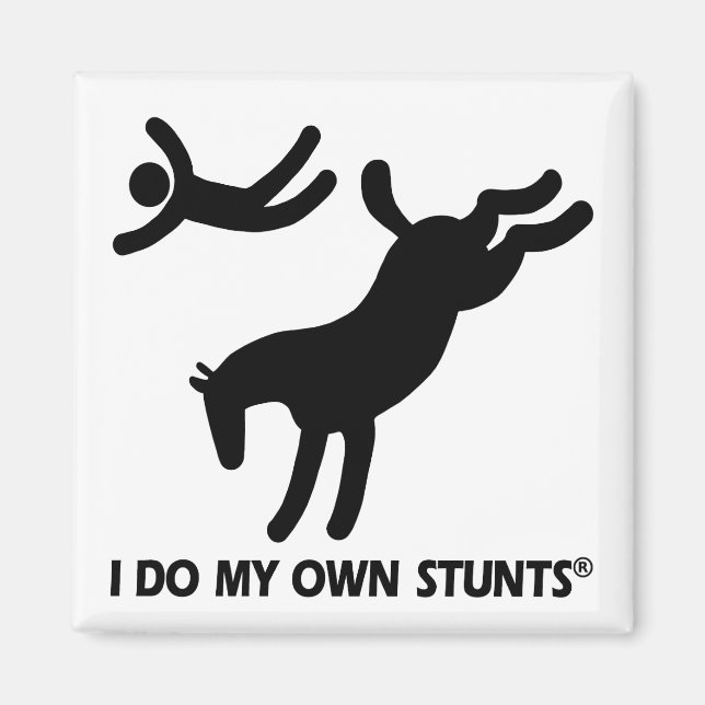 Horse My Own Stunts Magnet (Front)