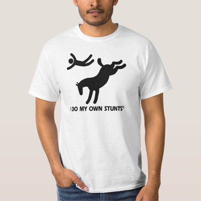 Horse My Own Stunts T-Shirt (Front)
