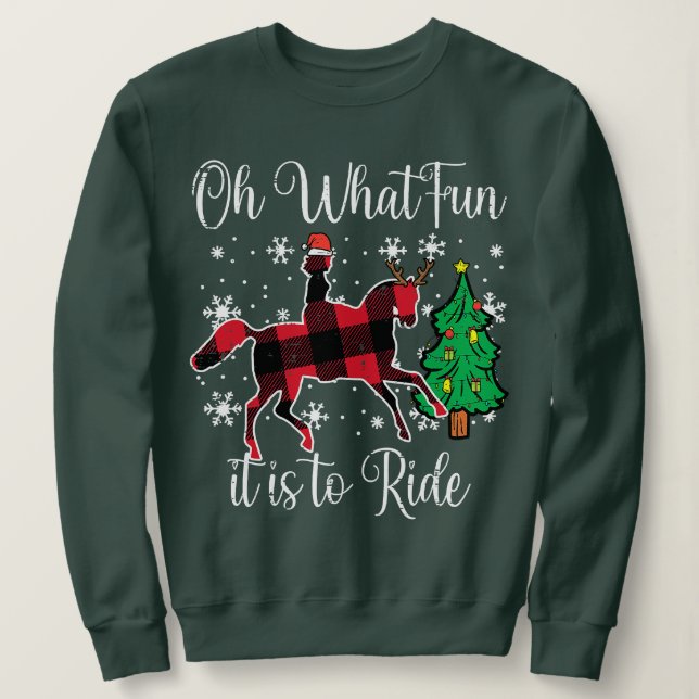 Horse Oh What Fun It Is To Ride Christmas Xmas Gir Sweatshirt (Design Front)