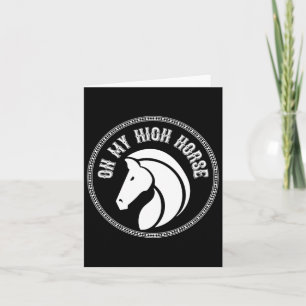Horse On My High Horse Pony Horseck Riding Clothes Card