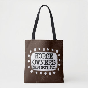 Horse Owners Have More Fun Tote Bag