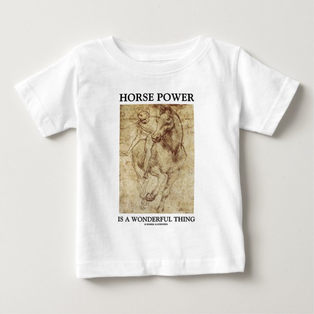 Horse Power Is A Wonderful Thing Leonardo da Vinci Baby T-Shirt (Front)