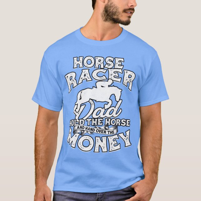 Horse Racing Dad Equestrian Horseback Horse Racer  T-Shirt (Front)