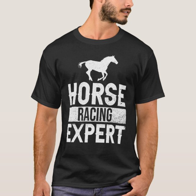 Horse Racing Expert Horse Racing Fans Horse Racing T-Shirt (Front)