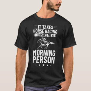 Horse Racing Horse Race Horse Track Racing Equestr T-Shirt