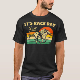 Horse Racing Itu2019s Race Day Yu2019all Jokey Rac T-Shirt