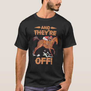 Horse Racing Racer Horse Jockey Equestrian And The T-Shirt
