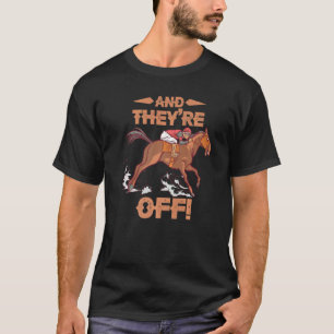 Horse Racing Racer Horse Jockey Equestrian And The T-Shirt