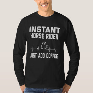 Horse Riders Coffee  Coffee Humor  EKG T-Shirt