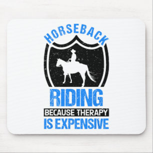 Horse Riding Because Therapy Is Expensive Horsebac Mouse Pad