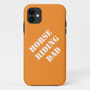 Horse Riding Dad Gift IdeasFathers Who Ride Horses iPhone 11 Case