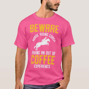 Horse Riding Equestrian Coach Coffee Lover Sports T-Shirt