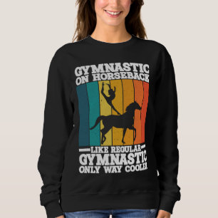 Horse Riding Gymnastic On Horseback Horse Vaulting Sweatshirt