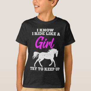Horse Riding Ride Like Girl Keep Up Horseback Gift T-Shirt