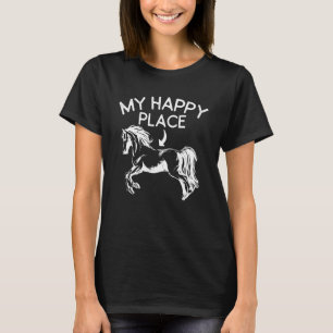 Horse Riding Saying Slogan My Happy Place T-Shirt