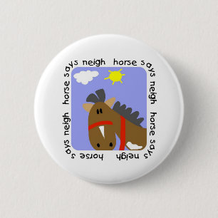Horse Says Neigh Tshirts and Gifts 6 Cm Round Badge