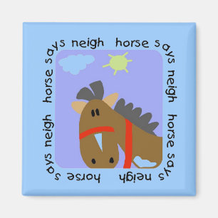 Horse Says Neigh Tshirts and Gifts Magnet