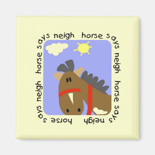 Horse Says Neigh Tshirts and Gifts Magnet