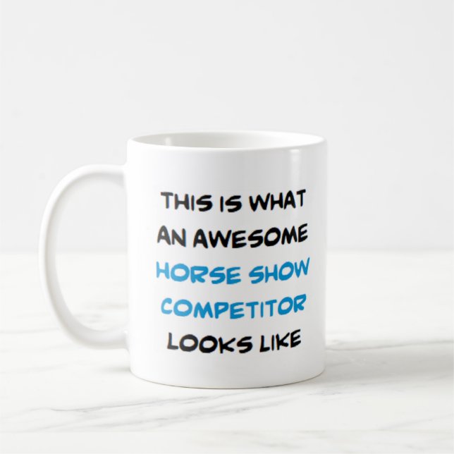 horse show competitor, awesome coffee mug (Left)