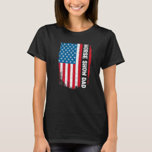 Horse Show Dad America Us Flag Patriot Vintage T-Shirt