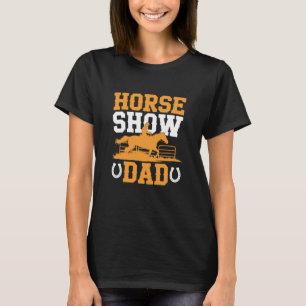 Horse Show Dad, Barrel Horseback Racer T-Shirt