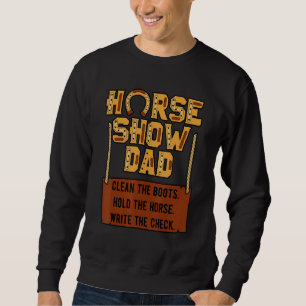 Horse Show Dad Jockey Equestrian Showjumping Fathe Sweatshirt